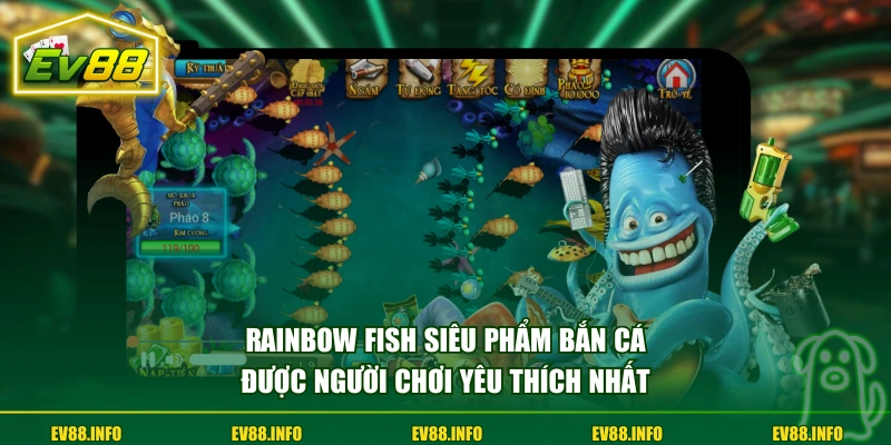 Top 4 Game Bắn Cá Ăn Tiền Đổi Thưởng Nhanh, An Toàn Cao 2 Rainbow Fish siêu phẩm bắn cá được người chơi yêu thích nhất